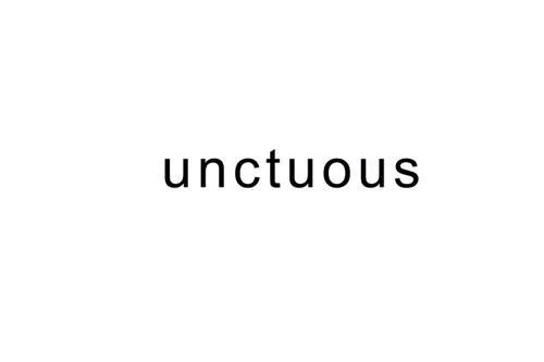 UNCTUOUS