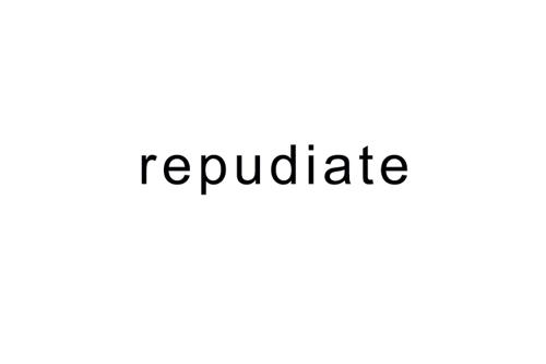 REPUDIATE