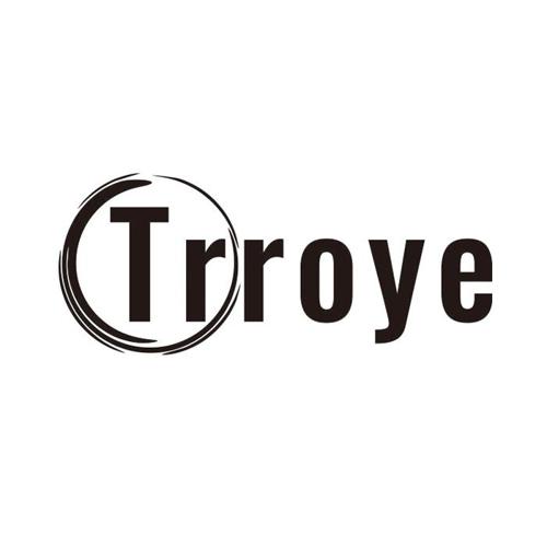 TRROYE