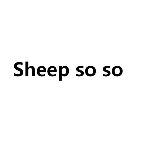 SHEEP SO SO