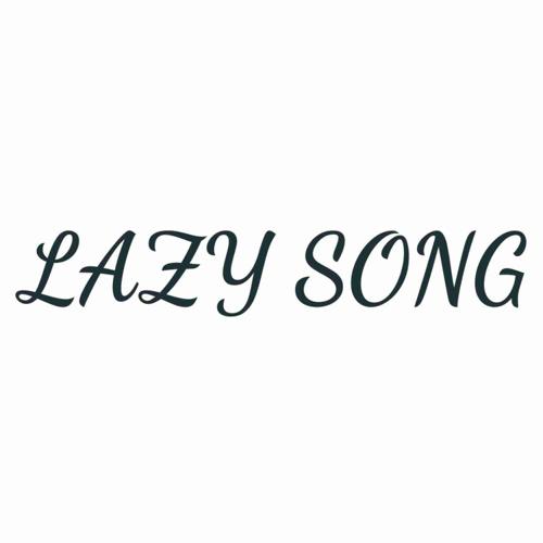 LAZY SONG