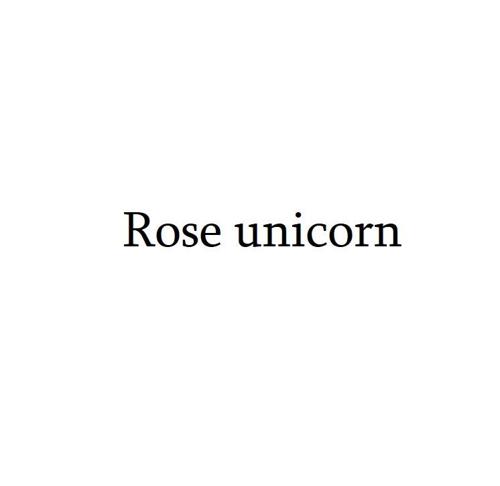 ROSEUNICORN