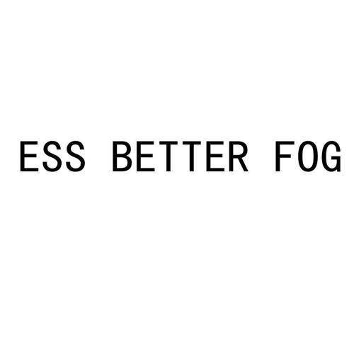 ESS BETTER FOG